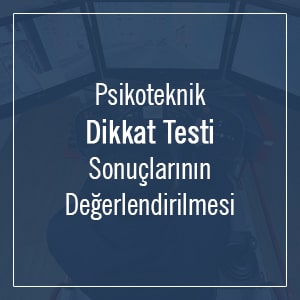 bursa psikoteknik dikkat testi değerlendirmesi