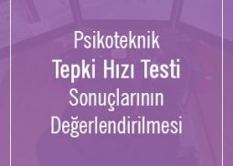 bursa psikoteknik tepki hızı testi değerlendirmesi